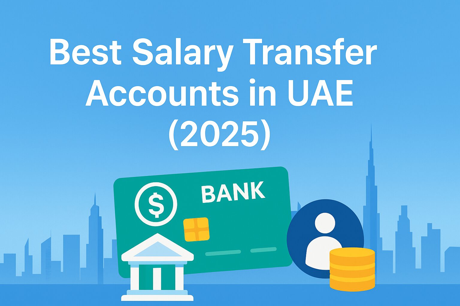 Best Salary Transfer Account in UAE
