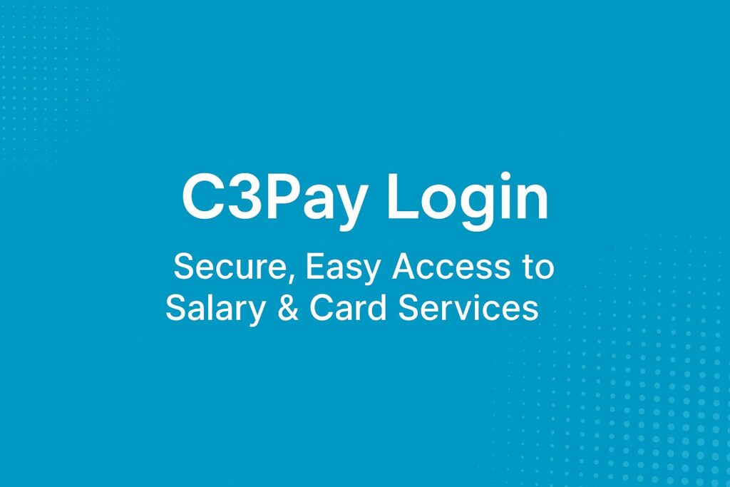 C3Pay Login – Secure, Easy Access to Salary & Card Services