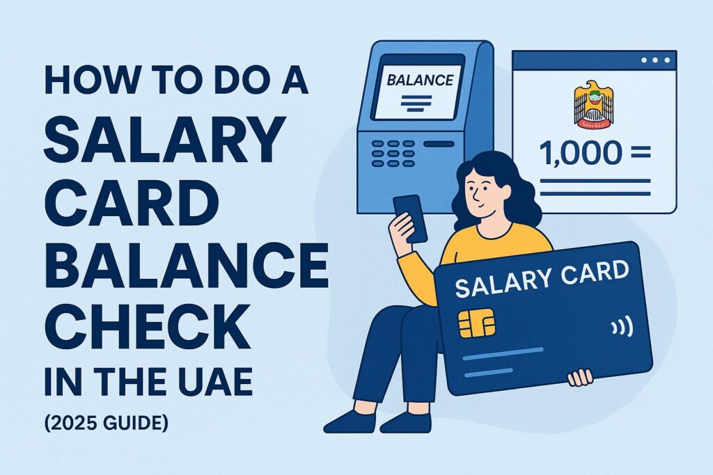 How to Do a Salary Card Balance Check in the UAE (2025 Guide)